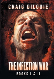 The Infection War : The Infection (Book One) and The Killing Floor (Book Two), Paperback / softback Book The Infection War : The Infection (Book One) and The Killing Floor (Book Two), Paperback / softback Book