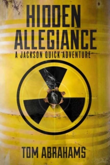 Hidden Allegiance : A Jackson Quick Adventure, Paperback / softback Book Hidden Allegiance : A Jackson Quick Adventure, Paperback / softback Book