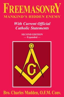 Freemasonry Mankind's Hidden Enemy