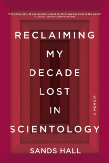 Reclaiming My Decade Lost in Scientology