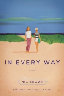 In Every Way : A Novel