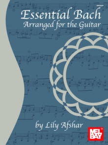 Essential Bach : Arranged for the Guitar