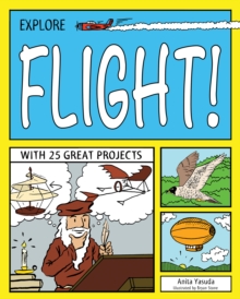 EXPLORE FLIGHT! : WITH 25 GREAT PROJECTS