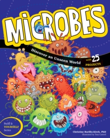 Microbes : Discover an Unseen World