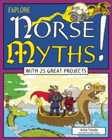 Explore Norse Myths! : With 25 Great Projects, Paperback Book Explore Norse Myths! : With 25 Great Projects, Paperback Book