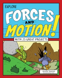 Explore Forces and Motion! : With 25 Great Projects