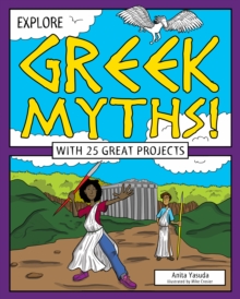 Explore Greek Myths! : With 25 Great Projects