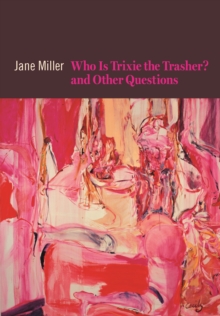 Who Is Trixie the Trasher? and Other Questions