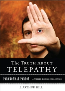 Truth About Telepathy : Paranormal Parlor, A Weiser Books Collection