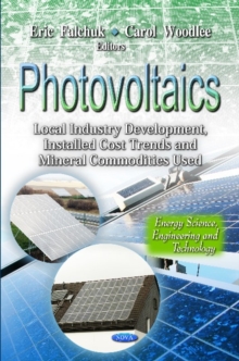 Photovoltaics : Local Industry Development, Installed Cost Trends & Mineral Commodities Used, Hardback Book Photovoltaics : Local Industry Development, Installed Cost Trends & Mineral Commodities Used, Hardback Book
