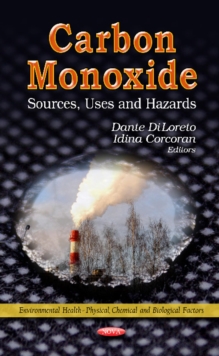 Carbon Monoxide : Sources, Uses & Hazards, Hardback Book Carbon Monoxide : Sources, Uses & Hazards, Hardback Book