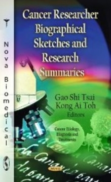 Cancer Researcher Biographical Sketches & Research Summaries, Hardback Book Cancer Researcher Biographical Sketches & Research Summaries, Hardback Book
