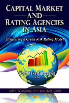 Capital Market and Rating Agencies in Asia : Structuring a Credit