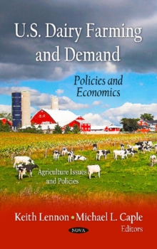 U.S. Dairy Farming & Demand : Policies & Economics, Hardback Book U.S. Dairy Farming & Demand : Policies & Economics, Hardback Book