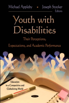 Youth with Disabilities : Their Perceptions, Expectations, and Academic Performance