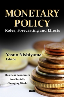 Monetary Policy : Roles, Forecasting & Effects, Hardback Book Monetary Policy : Roles, Forecasting & Effects, Hardback Book