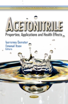 Acetonitrile : Properties, Applications & Health Effects, Paperback Book Acetonitrile : Properties, Applications & Health Effects, Paperback Book