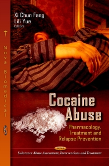 Cocaine Abuse : Pharmacology, Treatment & Relapse Prevention, Hardback Book Cocaine Abuse : Pharmacology, Treatment & Relapse Prevention, Hardback Book