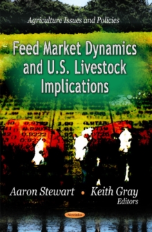 Feed Market Dynamics & U.S. Livestock Implications, Paperback Book Feed Market Dynamics & U.S. Livestock Implications, Paperback Book