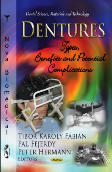 Dentures : Types, Benefits & Potential Complications, Hardback Book Dentures : Types, Benefits & Potential Complications, Hardback Book
