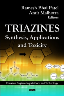 Triazines : Synthesis, Applications & Toxicity, Hardback Book Triazines : Synthesis, Applications & Toxicity, Hardback Book