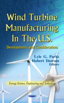 Wind Turbine Manufacturing in the U.S. : Developments and Considerations