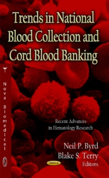 Trends in National Blood Collection & Cord Blood Banking, Hardback Book Trends in National Blood Collection & Cord Blood Banking, Hardback Book