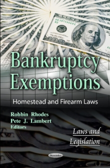 Bankruptcy Exemptions : Homestead & Firearm Laws, Paperback / softback Book Bankruptcy Exemptions : Homestead & Firearm Laws, Paperback / softback Book