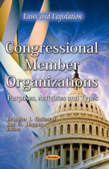 Congressional Member Organizations : Purposes, Activities & Types, Paperback Book Congressional Member Organizations : Purposes, Activities & Types, Paperback Book