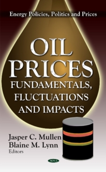 Oil Prices : Fundamentals, Fluctuations & Impacts, Hardback Book Oil Prices : Fundamentals, Fluctuations & Impacts, Hardback Book
