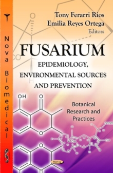 Fusarium : Epidemiology, Environmental Sources & Prevention, Hardback Book Fusarium : Epidemiology, Environmental Sources & Prevention, Hardback Book