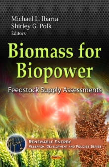 Biomass for Biopower : Feedstock Supply Assessments, Hardback Book Biomass for Biopower : Feedstock Supply Assessments, Hardback Book