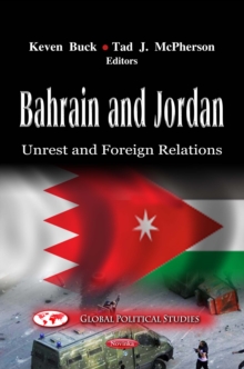 Bahrain and Jordan : Unrest and Foreign Relations