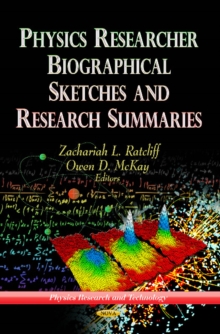 Physics Researcher Biographical Sketches & Research Summaries, Hardback Book Physics Researcher Biographical Sketches & Research Summaries, Hardback Book