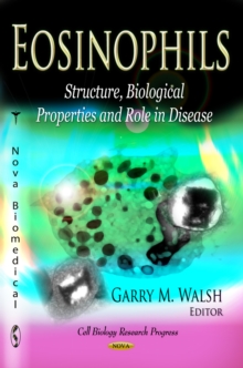 Eosinophils : Structure, Biological Properties & Role in Disease, Hardback Book Eosinophils : Structure, Biological Properties & Role in Disease, Hardback Book