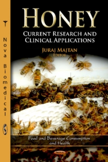 Honey : Current Research & Clinical Applications, Hardback Book Honey : Current Research & Clinical Applications, Hardback Book