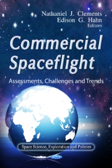 Commercial Spaceflight : Assessments, Challenges & Trends, Hardback Book Commercial Spaceflight : Assessments, Challenges & Trends, Hardback Book