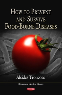 How to Prevent & Survive Food-Borne Diseases, Paperback / softback Book How to Prevent & Survive Food-Borne Diseases, Paperback / softback Book