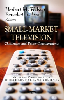 Small-Market Television : Challenges & Policy Considerations, Paperback Book Small-Market Television : Challenges & Policy Considerations, Paperback Book