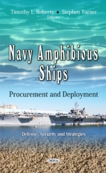 Navy Amphibious Ships : Procurement & Deployment, Hardback Book Navy Amphibious Ships : Procurement & Deployment, Hardback Book