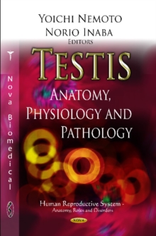 Testis : Anatomy, Physiology & Pathology, Hardback Book Testis : Anatomy, Physiology & Pathology, Hardback Book