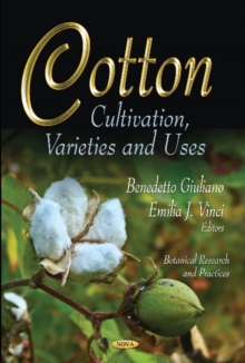 Cotton : Cultivation, Varieties & Uses, Hardback Book Cotton : Cultivation, Varieties & Uses, Hardback Book