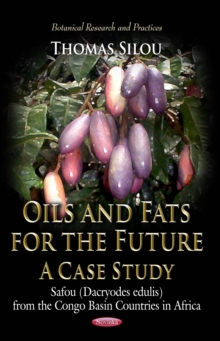 Oils and Fats for the Future. A Case Study : Safou (Dacryodes edulis) from the Congo Basin Countries in Africa