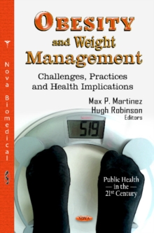 Obesity & Weight Management : Challenges, Practices & Health Implications, Hardback Book Obesity & Weight Management : Challenges, Practices & Health Implications, Hardback Book