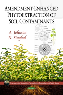 Amendment-Enhanced Phytoextraction of Soil Contaminants