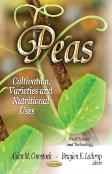 Peas : Cultivation, Varieties & Nutritional Uses, Paperback / softback Book Peas : Cultivation, Varieties & Nutritional Uses, Paperback / softback Book