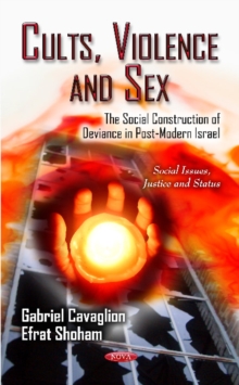 Cults, Violence & Sex : The Social Construction of Deviance in Post-Modern Israel, Hardback Book Cults, Violence & Sex : The Social Construction of Deviance in Post-Modern Israel, Hardback Book