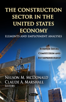 Construction Sector in the U.S. Economy : Elements & Employment Analyses, Paperback Book Construction Sector in the U.S. Economy : Elements & Employment Analyses, Paperback Book
