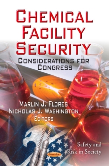 Chemical Facility Security : Considerations for Congress, Paperback / softback Book Chemical Facility Security : Considerations for Congress, Paperback / softback Book