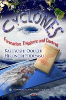Cyclones : Formation, Triggers & Control, Hardback Book Cyclones : Formation, Triggers & Control, Hardback Book